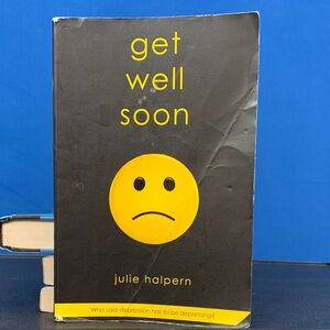 Get Well Soon Book by Julie Halpern